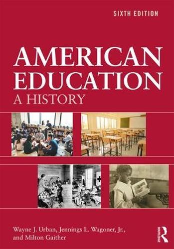 Бумажная книга «American Education: A History», авторов Дженнингс Л. Вагонер, мл., Милтон Гейтер, Уэйн Дж. Урбан - фото №1