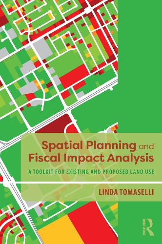 Бумажная книга «Spatial Planning and Fiscal Impact Analysis: A Toolkit for Existing and Proposed Land Use», автор Линда Томаселли - фото №1