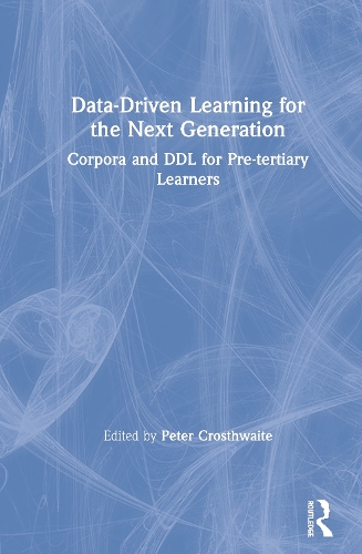 [object Object] «Data-Driven Learning for the Next Generation: Corpora and DDL for Pre-tertiary Learners» - фото №1