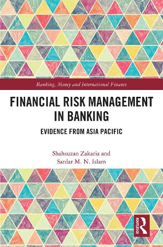 Бумажная книга «Financial Risk Management in Banking: Evidence from Asia Pacific», авторов Сардар Ислам, Шахсузан Закария - фото №1