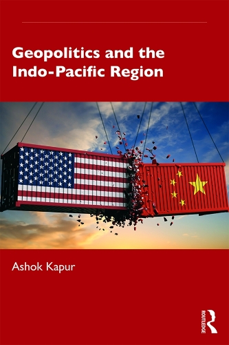 Паперова книга «Geopolitics and the Indo-Pacific Region», автор Ашок Капур - фото №1