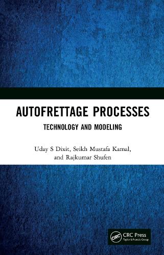 Паперова книга «Autofrettage Processes: Technology and Modelling», авторів Раджкумар Шуфен, Сейх Мустафа Камаль, Удай С. Діксіт - фото №1