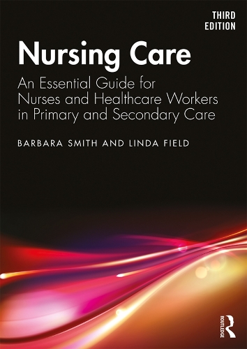 Бумажная книга «Nursing Care: An Essential Guide for Nurses and Healthcare Workers in Primary and Secondary Care», авторов Барбара Смит, Линда Филд - фото №1