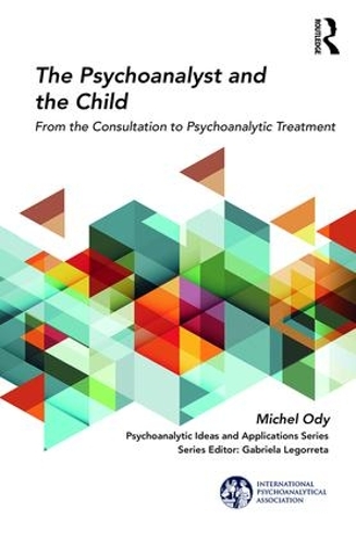 Бумажная книга «The Psychoanalyst and the Child: From the Consultation to Psychoanalytic Treatment», автор Мишель Оди - фото №1