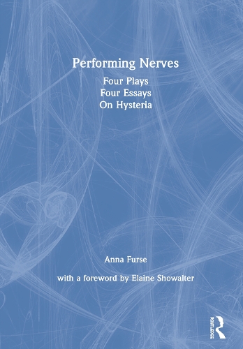 Паперова книга «Performing Nerves: Four Plays, Four Essays, On Hysteria», автор Анна Фурс - фото №1