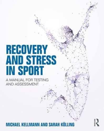 Бумажная книга «Recovery and Stress in Sport: A Manual for Testing and Assessment», авторов Майкл Келлманн, Сара Кёллинг - фото №1