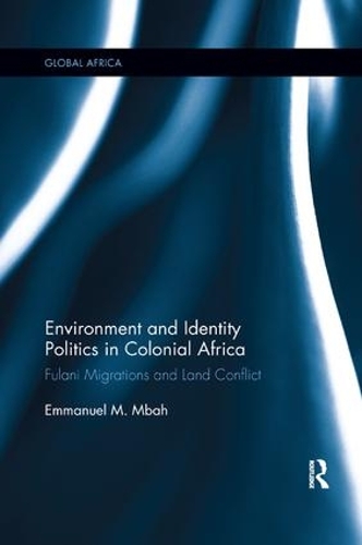 Паперова книга «Environment and Identity Politics in Colonial Africa: Fulani Migrations and Land Conflict» - фото №1