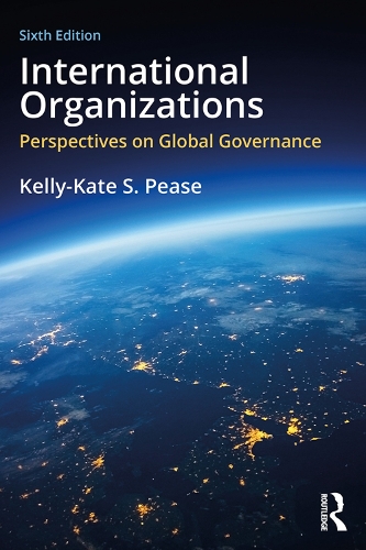 Бумажная книга «International Organizations: Perspectives on Global Governance», автор Келли-Кейт С. Пиз - фото №1