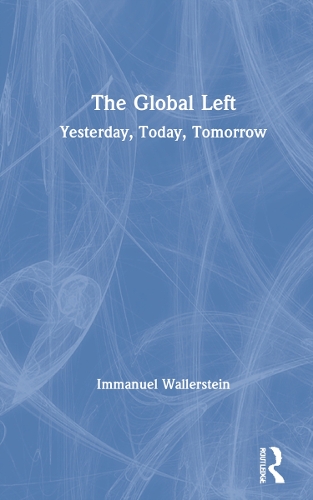 Бумажная книга «The Global Left: Yesterday, Today, Tomorrow», автор Иммануил Валлерстайн - фото №1