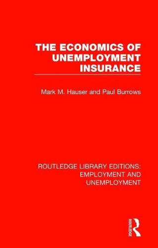 Бумажная книга «The Economics of Unemployment Insurance», авторов Марк М. Хаузер, Пол Берроуз - фото №1