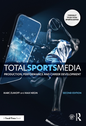 Бумажная книга «Total Sports Media: Production, Performance and Career Development», авторов Марк Зумофф, Макс Негин - фото №1