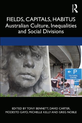 Бумажная книга «Fields, Capitals, Habitus: Australian Culture, Inequalities and Social Divisions» - фото №1