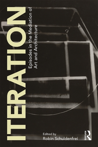 Бумажная книга «Iteration: Episodes in the Mediation of Art and Architecture» - фото №1