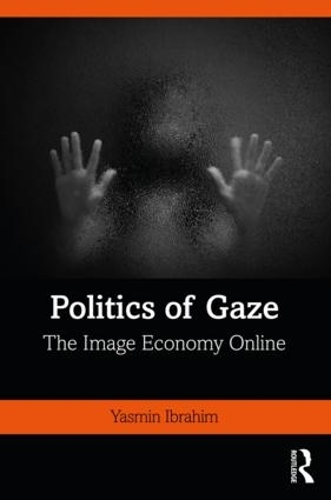 Паперова книга «Politics of Gaze: The Image Economy Online», автор Ясмін Ібрагім - фото №1