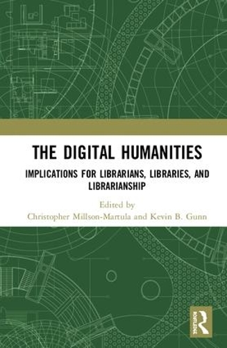 Бумажная книга «The Digital Humanities: Implications for Librarians, Libraries, and Librarianship» - фото №1