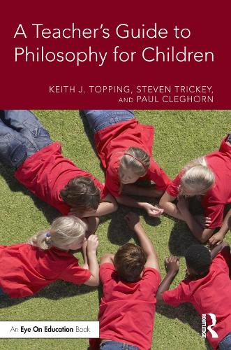 Паперова книга «A Teacher's Guide to Philosophy for Children», авторів Кіт Дж. Топпінг, Пол Клегхорн, Стівен Трікі - фото №1