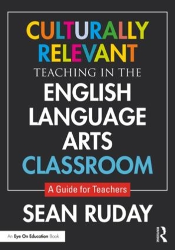 Бумажная книга «Culturally Relevant Teaching in the English Language Arts Classroom: A Guide for Teachers», автор Шон Рудей - фото №1
