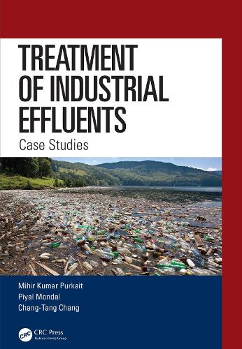 Паперова книга «Treatment of Industrial Effluents: Case Studies», авторів Чанг-Танг Чанг, Міхір Кумар Пуркайт, Піял Мондал - фото №1