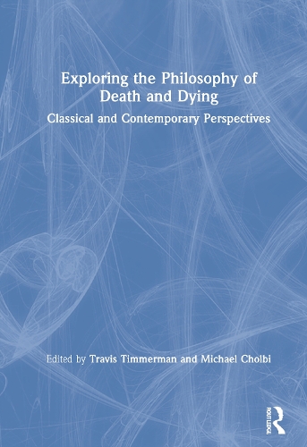 Бумажная книга «Exploring the Philosophy of Death and Dying: Classical and Contemporary Perspectives» - фото №1