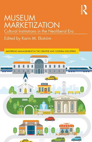 Бумажная книга «Museum Marketization: Cultural Institutions in the Neoliberal Era» - фото №1