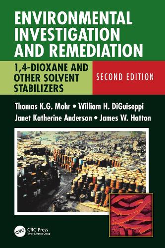 Бумажная книга «Environmental Investigation and Remediation: 1,4-Dioxane and other Solvent Stabilizers, Second Edition», авторов Джеймс Хэттон, Джанет Андерсон, Томас К. Г. Мор, Уильям ДиГисеппи - фото №1