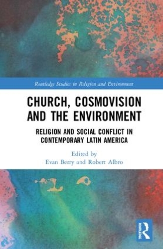 Paper book «Church, Cosmovision and the Environment: Religion and Social Conflict in Contemporary Latin America» - фото №1