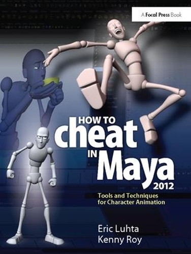 [object Object] «How to Cheat in Maya 2012: Tools and Techniques for Character Animation», авторов Эрик Лухта, Кенни Рой - фото №1