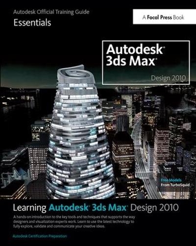 [object Object] «Learning Autodesk 3ds Max Design 2010 Essentials: The Official Autodesk 3ds Max Reference» - фото №1