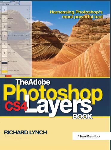 Бумажная книга «The Adobe Photoshop CS4 Layers Book: Harnessing Photoshop's most powerful tool», автор Ричард Линч - фото №1