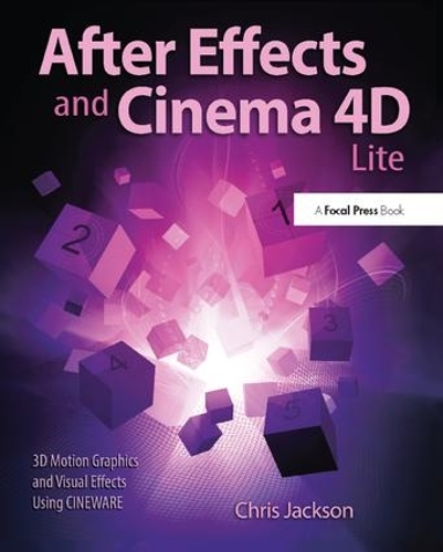 Паперова книга «After Effects and Cinema 4D Lite: 3D Motion Graphics and Visual Effects Using CINEWARE», автор Кріс Джексон - фото №1