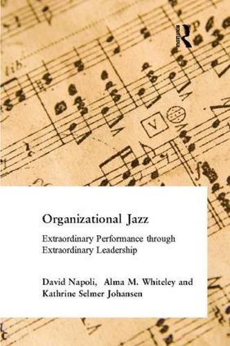 Бумажная книга «Organizational Jazz: Extraordinary Performance through Extraordinary Leadership», автор Дэвид Наполи - фото №1