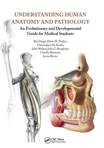 Паперова книга «Understanding Human Anatomy and Pathology: An Evolutionary and Developmental Guide for Medical Students», авторів Крістофер М. Сміт, Клаудія Александра Аморім Баррокас, Жоана Араужо Бруно, Джулія К. Бафнер, Юлія Молнар, Руй Діого, Ев М. Ноден - фото №1