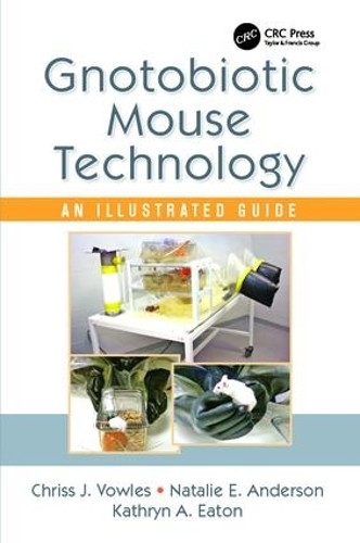 Паперова книга «Gnotobiotic Mouse Technology: An Illustrated Guide», авторів Кріс Дж. Воулз, Кетрін А. Ітон, Наталі Е. Андерсон - фото №1