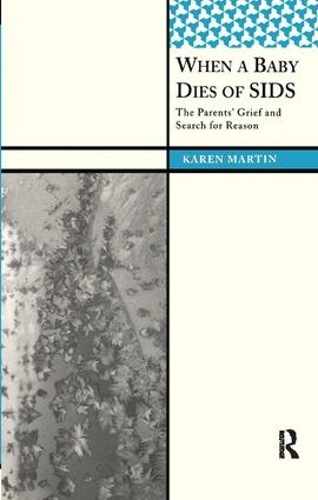 Паперова книга «When a Baby Dies of SIDS: The Parents’ Grief and Search for Reason», автор Карен Мартін - фото №1