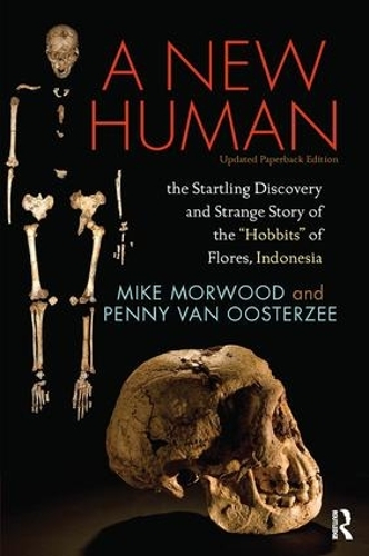 Паперова книга «A New Human: The Startling Discovery and Strange Story of the "Hobbits" of Flores, Indonesia, Updated Paperback Edition», авторів Майк Морвуд, Пенні ван Остерзее - фото №1
