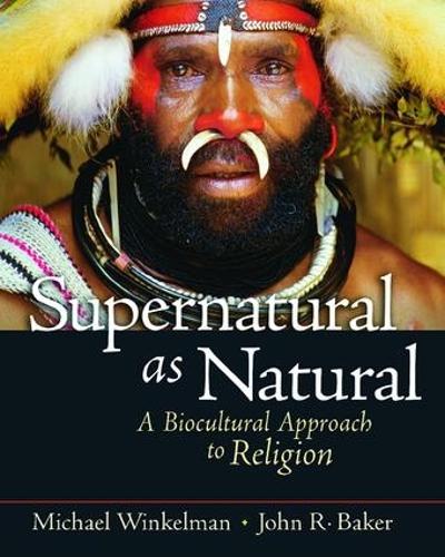 Паперова книга «Supernatural as Natural: A Biocultural Approach to Religion», авторів Джон Р. Бейкер, Майкл Вінкельман - фото №1