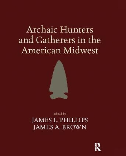 Бумажная книга «Archaic Hunters and Gatherers in the American Midwest» - фото №1