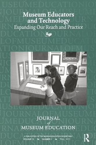 Бумажная книга «Museum Educators and Technology Expanding Our Reach and Practice: Journal of Museum Education 36:3 Thematic Issue» - фото №1