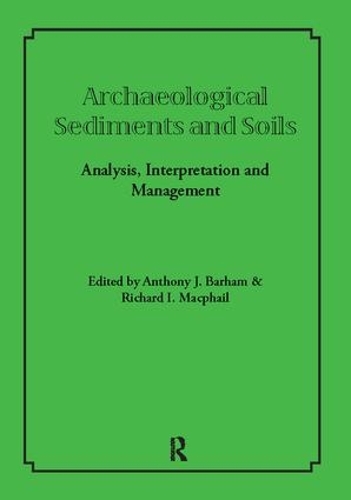 Бумажная книга «Archaeological Sediments and Soils: Analysis, Interpretation and Management» - фото №1