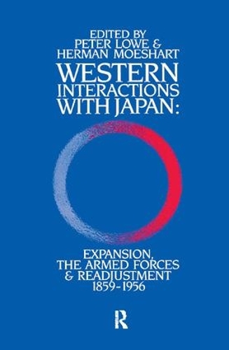Паперова книга «Western Interactions With Japan: Expansions, the Armed Forces and Readjustment 1859-1956», автор Пітер Лоу - фото №1