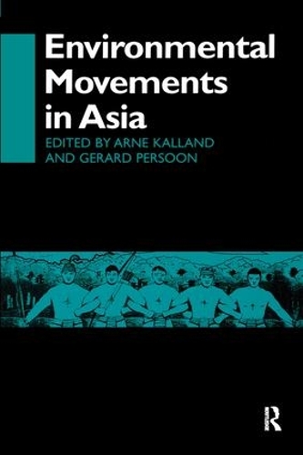 Паперова книга «Environmental Movements in Asia», авторів Арне Калланд, Жерар Персон - фото №1