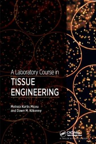 Паперова книга «A Laboratory Course in Tissue Engineering», авторів Дон Кілкенні, Мелісса Куртіс Міку - фото №1