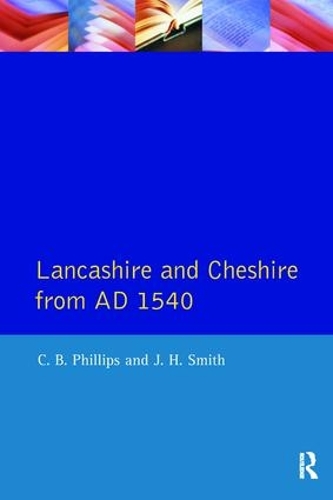 Паперова книга «Lancashire and Cheshire from AD1540», авторів К. Б. Філліпс, Дж. Х. Сміт - фото №1