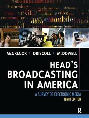 Бумажная книга «Head's Broadcasting in America: A Survey of Electronic Media», авторов Майкл МакГрегор, Пол Д. Дрисколл, Вальтер Макдауэлл - фото №1