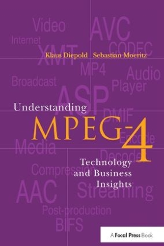 Бумажная книга «Understanding MPEG 4: Technology and Business Insights», авторов Клаус Дипольд, Себастьян Моэриц - фото №1