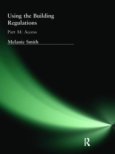 Бумажная книга «Using the Building Regulations: Part M Access», автор Мелани Смит - фото №1