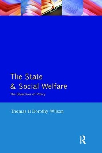 Паперова книга «State and Social Welfare, The: The Objectives of Policy», авторів Дороті Вілсон, Томас Вілсон - фото №1