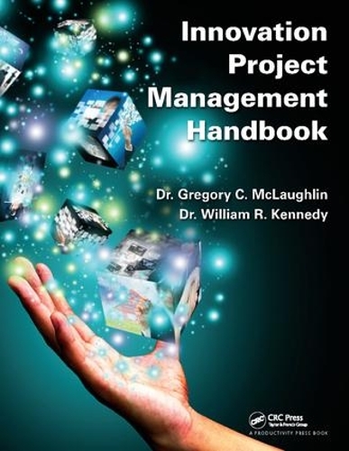 Бумажная книга «Innovation Project Management Handbook», авторов Уильям Р. Кеннеди, Грегори К. Маклафлин - фото №1