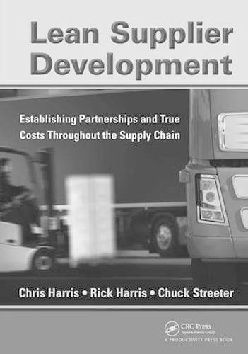 Паперова книга «Lean Supplier Development: Establishing Partnerships and True Costs Throughout the Supply Chain», автор Кріс Гарріс - фото №1