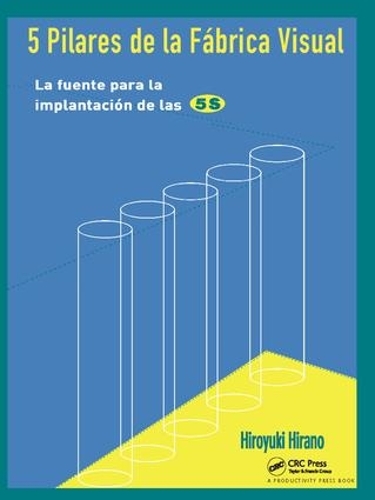 Бумажная книга «5 Pilares de la Fabrica Visual: La fuente para la implantacion de las 5S», автор Хироюки Хирано - фото №1